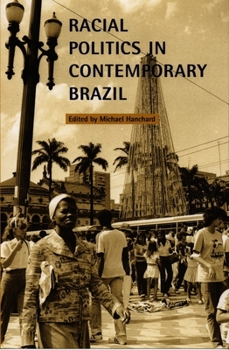 Paperback Racial Politics in Contemporary Brazil Book