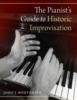 Hardcover The Pianist's Guide to Historic Improvisation Book