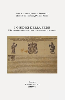 Paperback I giudici della fede: L'Inquisizione romana e i suoi tribunali in età moderna [Italian] Book