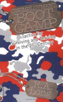 Paperback Unemployment Boot Camp: Tactics for Surviving and Thriving in the 21st Century Book