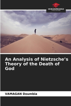 An Analysis of Nietzsche's Theory of the Death of God
