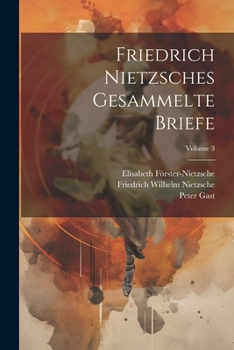 Paperback Friedrich Nietzsches Gesammelte Briefe; Volume 3 [German] Book