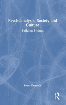 Hardcover Psychoanalysis, Society and Culture: Building Bridges Book