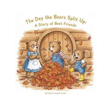Paperback The Day the Bears Split Up: A Story of Best Friends Book