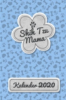 Shih Tzu Kalender 2020: Geschenk Wochenplaner, Terminkalender 2020 f�r Hundebesitzer, Frauchen Herrchen eines Hundes. Lustiger Spruch Geschenkidee zu Weihnachten unter 10 Euro als Planer Organizer, Ti