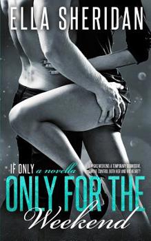 Only for the Weekend - Book #1 of the If only