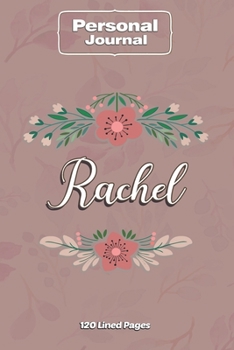 Rachel  Notebook Journal Personal Diary Personalized Name 120 pages Lined (6x9 inches) (15x23cm)