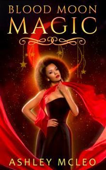 Blood Moon Magic - Book #1 of the Fanged Fae