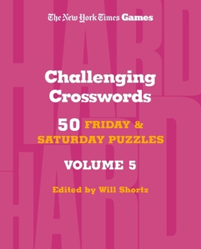 Spiral-bound New York Times Games Challenging Crosswords Volume 5: 50 Friday and Saturday Puzzles Book