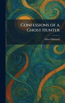 Hardcover Confessions of a Ghost Hunter Book