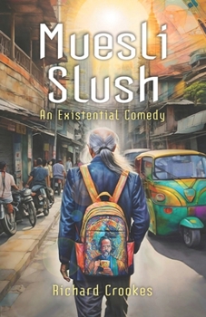 Paperback Muesli Slush: An Existential Comedy Book