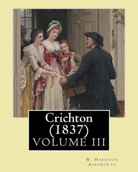 Crichton ... Fourth Edition, Revised. with Illustrations by Hablot K. Browne.