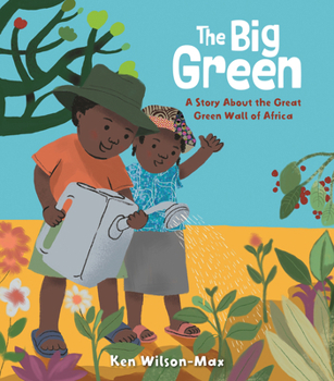 Hardcover The Big Green: A Story about the Great Green Wall of Africa Book