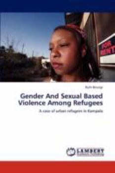 Paperback Gender and Sexual Based Violence Among Refugees Book
