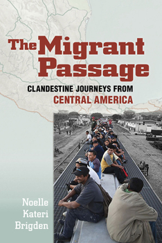 Paperback The Migrant Passage: Clandestine Journeys from Central America Book