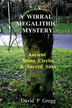 Paperback A Wirral Megalithic Mystery: Ancient Stone Circles & Sacred Sites Book