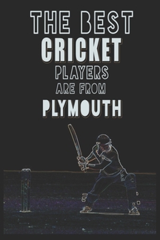 Paperback The Best Cricket Players are from Plymouth journal: 6*9 Lined Diary Notebook, Journal or Planner and Gift with 120 pages Book