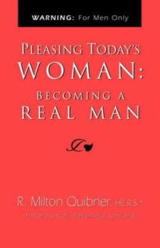 Paperback Pleasing Today's Woman: Becoming a Real Man Book