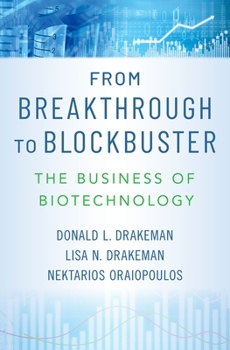 Hardcover From Breakthrough to Blockbuster: The Business of Biotechnology Book