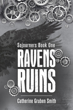 Ravens Ruins - Book #1 of the Sojourners