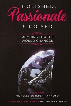 Paperback Polished, Passionate & Poised: Memoirs for The World Changer Book