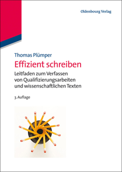 Paperback Effizient Schreiben: Leitfaden Zum Verfassen Von Qualifizierungsarbeiten Und Wissenschaftlichen Texten [German] Book