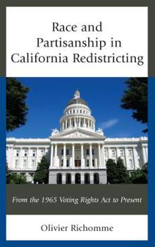 Hardcover Race and Partisanship in California Redistricting: From the 1965 Voting Rights Act to Present Book