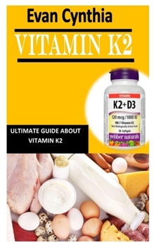 Paperback Vitamin K2: Ultimate Guide about Vitamin K2 Book