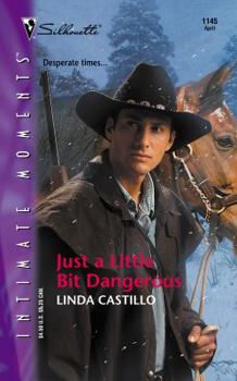 Just A Little Bit Dangerous - Book #2 of the High Country Heroes