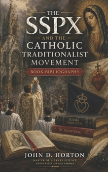 Paperback The SSPX and the Catholic Traditionalist Movement Book Bibliography Book