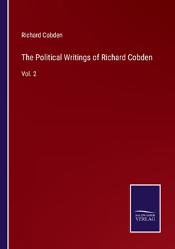 Paperback The Political Writings of Richard Cobden: Vol. 2 Book