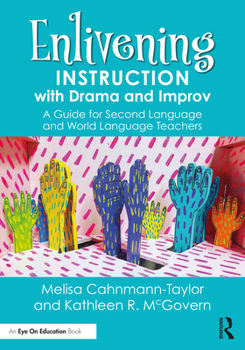 Paperback Enlivening Instruction with Drama and Improv: A Guide for Second Language and World Language Teachers Book