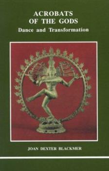 Acrobats of the Gods: Dance and Transformation (Studies in Jungian Psychology By Jungian Analysts, 39) - Book #39 of the Studies in Jungian Psychology by Jungian Analysts