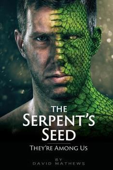 Paperback The Serpent's Seed: They're Among Us Book