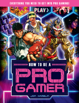 Mass Market Paperback How to Be a Pro Gamer: Everything You Need to Get Into Pro Gaming! Book