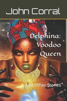 Paperback Delphina: Voodoo Queen: And Other Stories Book