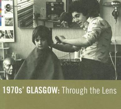 Paperback 1970s' Glasgow: Through the Lens. Book