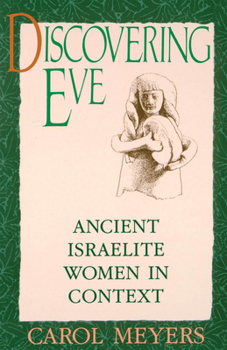 Paperback Discovering Eve: Ancient Israelite Women in Context Book