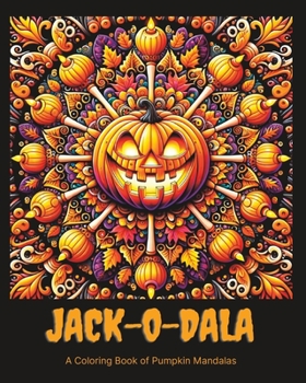 Paperback Jack-O-Dala: A Coloring Book of Pumpkin Mandalas Book