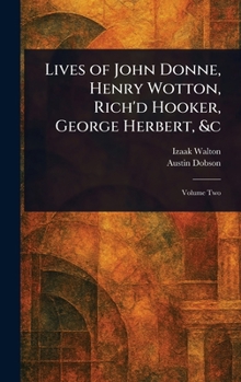 Lives of John Donne, Henry Wotton, Rich'd Hooker, George Herbert, &c
