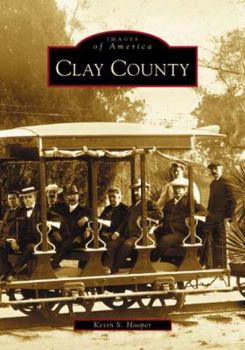 Clay County - Book  of the Images of America: Florida