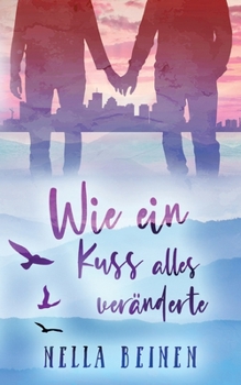 Paperback Wie ein Kuss alles veränderte [German] Book