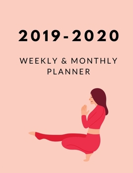 2019 - 2020 Weekly and Monthly Planner: Calendar Schedule + Organizer Inspirational Quotes (2019-2020 Academic Planners