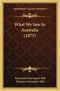 Paperback What We Saw In Australia (1875) Book