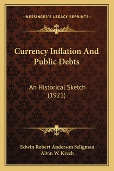 Currency Inflation And Public Debts: An Historical Sketch