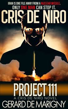 Project 111: A Cris De Niro Novel