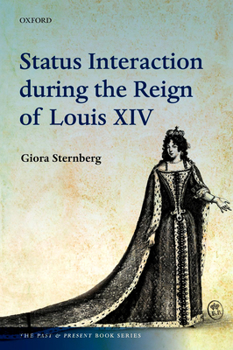 Paperback Status Interaction During the Reign of Louis XIV Book