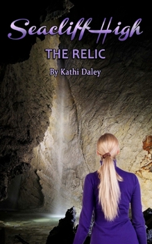 The Relic - Book #3 of the Seacliff High Mystery