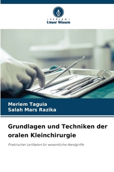 Grundlagen und Techniken der oralen Kleinchirurgie (German Edition)