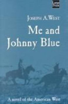 Hardcover Me and Johnny Blue : A Novel of the American West [Large Print] Book
